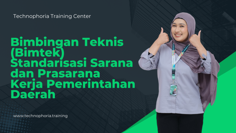 Bimbingan Teknis (Bimtek) Standarisasi Sarana dan Prasarana Kerja Pemerintahan Daerah